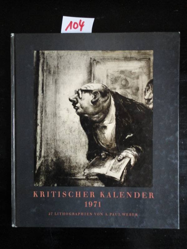 Kritischer Kalender 1971 - 27 Lithographien von A.Paul Weber von Weber, A. Paul:: (1971) | Galerie für gegenständliche Kunst