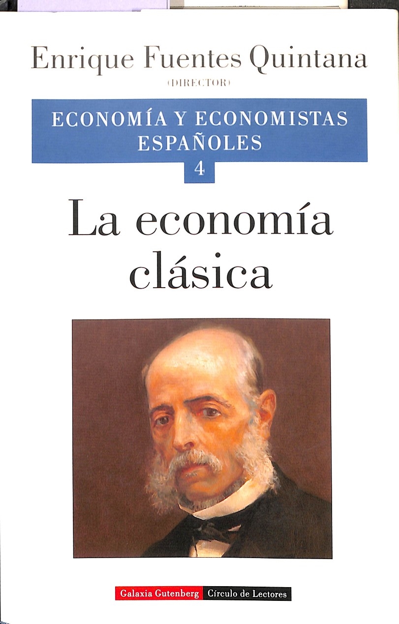 LA ECONOMÍA CLÁSICA - ECONOMÍA Y ECONOMISTAS ESPAÑOLES 4. - FUENTES QUINTANA, ENRIQUE