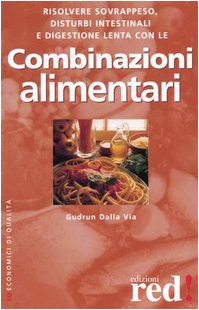 Le combinazioni alimentari - Dalla Via, Gudrun