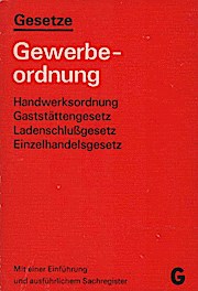 Gewerbeordnung : GewO; [in d. Fassung vom 26. Juli 1900; zuletzt geänd. durch d. Gesetz z. Änderung d. Gewerbeordnung vom 15. Aug. 1974]. - Peter (Verfasser eines Vorworts) Badura