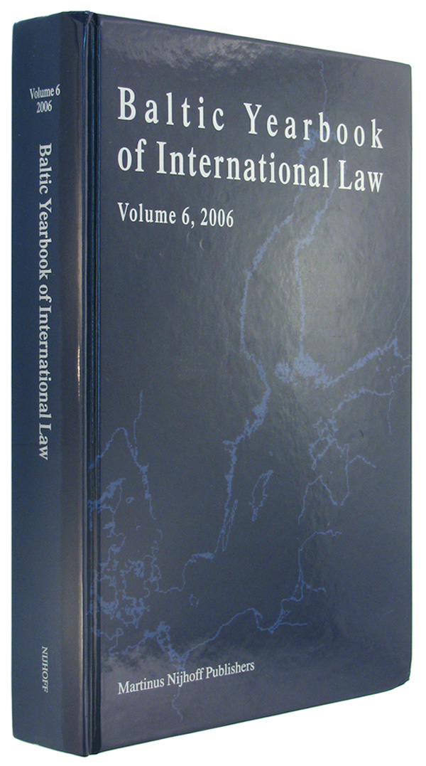 Baltic Yearbook of International Law, Volume 6, 2006. - Laurin, Carin (editor); editorial note by Ineta Ziemele; introduction by Bruno Simma.