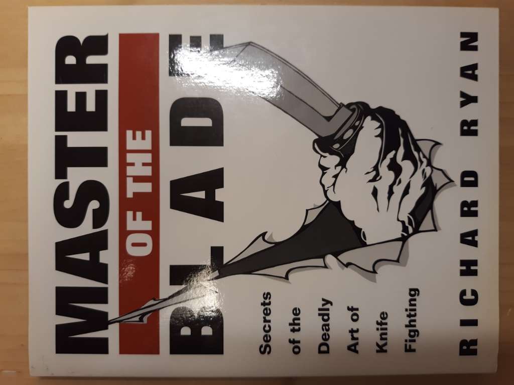 Master Of The Blade Secrets Of The Deadly Art Of Knife Fighting by