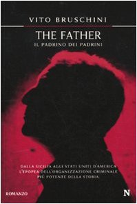 The father. Il padrino dei padrini - Bruschini, Vito