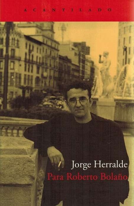 Para Roberto Bolaño. - Herralde, Jorge