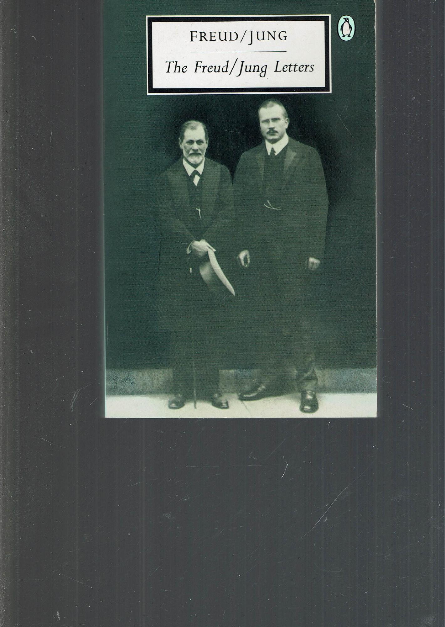 The Freud/Jung Letters: The Correspondence Between Sigmund Freud And C.G.Jung - Freud, Sigmund