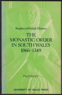 The Monastic Order in South Wales, 1066-1349 (Studies in Welsh History)