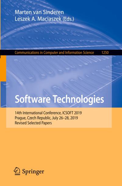 Software Technologies : 14th International Conference, ICSOFT 2019, Prague, Czech Republic, July 26-28, 2019, Revised Selected Papers - Leszek A. Maciaszek