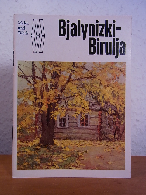 Witold K. Bjalynizki-Birulja. Aus der Kunstheftreihe 