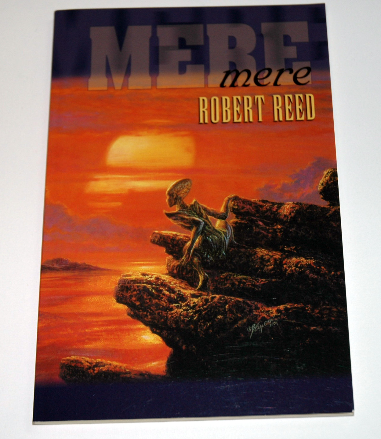 MERE [Signed Limited Edition] by Robert Reed Fine Soft cover (2004) Signed by Author(s