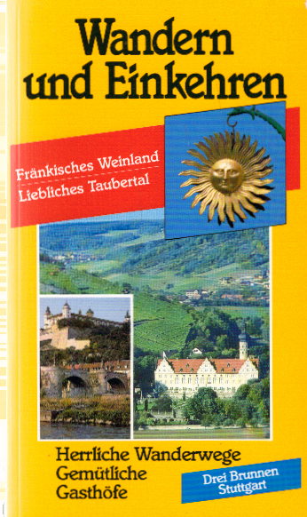 Wandern und Einkehren, Bd.17, Fränkisches Weinland, Liebliches Taubertal - Blitz, Georg und Emmerich Müller