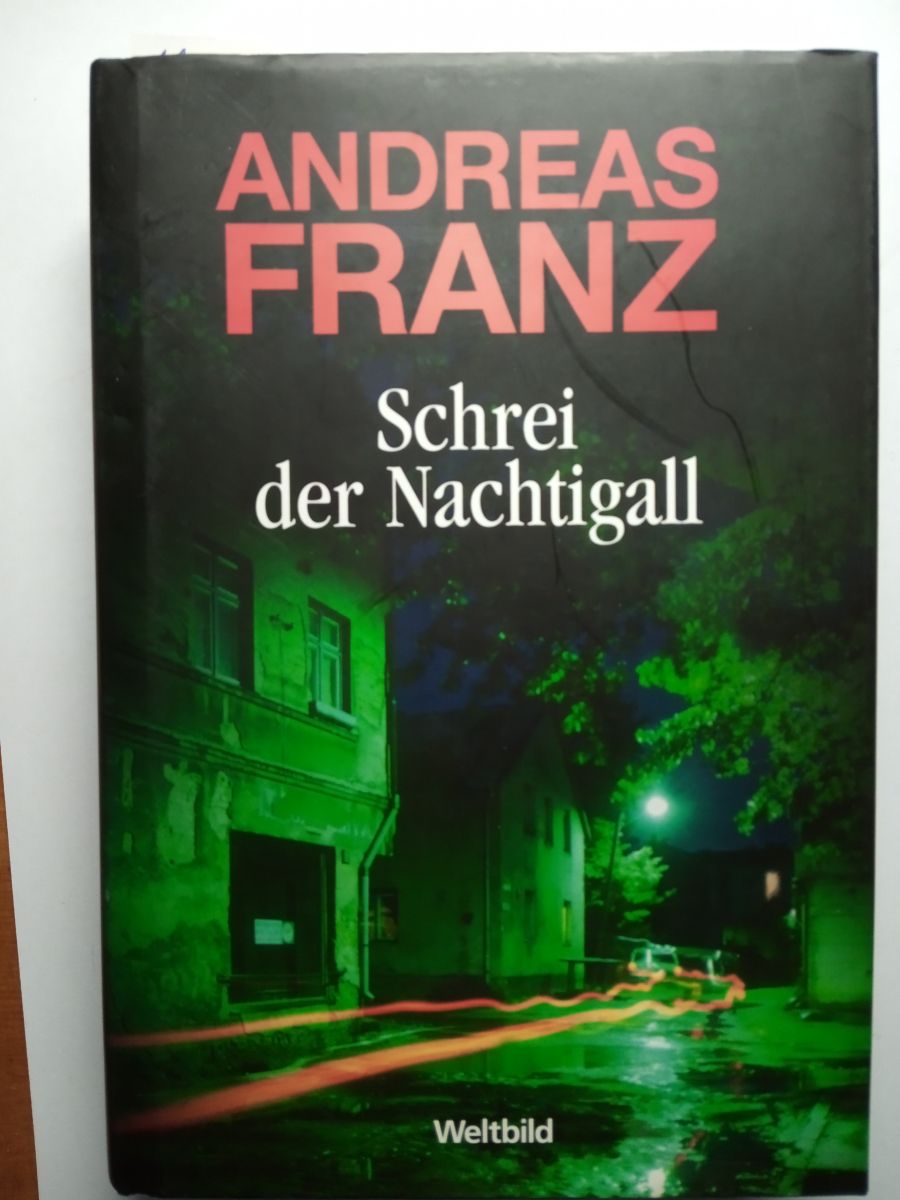 Schrei der Nachtigall (Roman). - Franz, Andreas