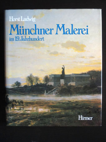 Münchner Malerei im 19. Jahrhundert. - Ludwig, Horst