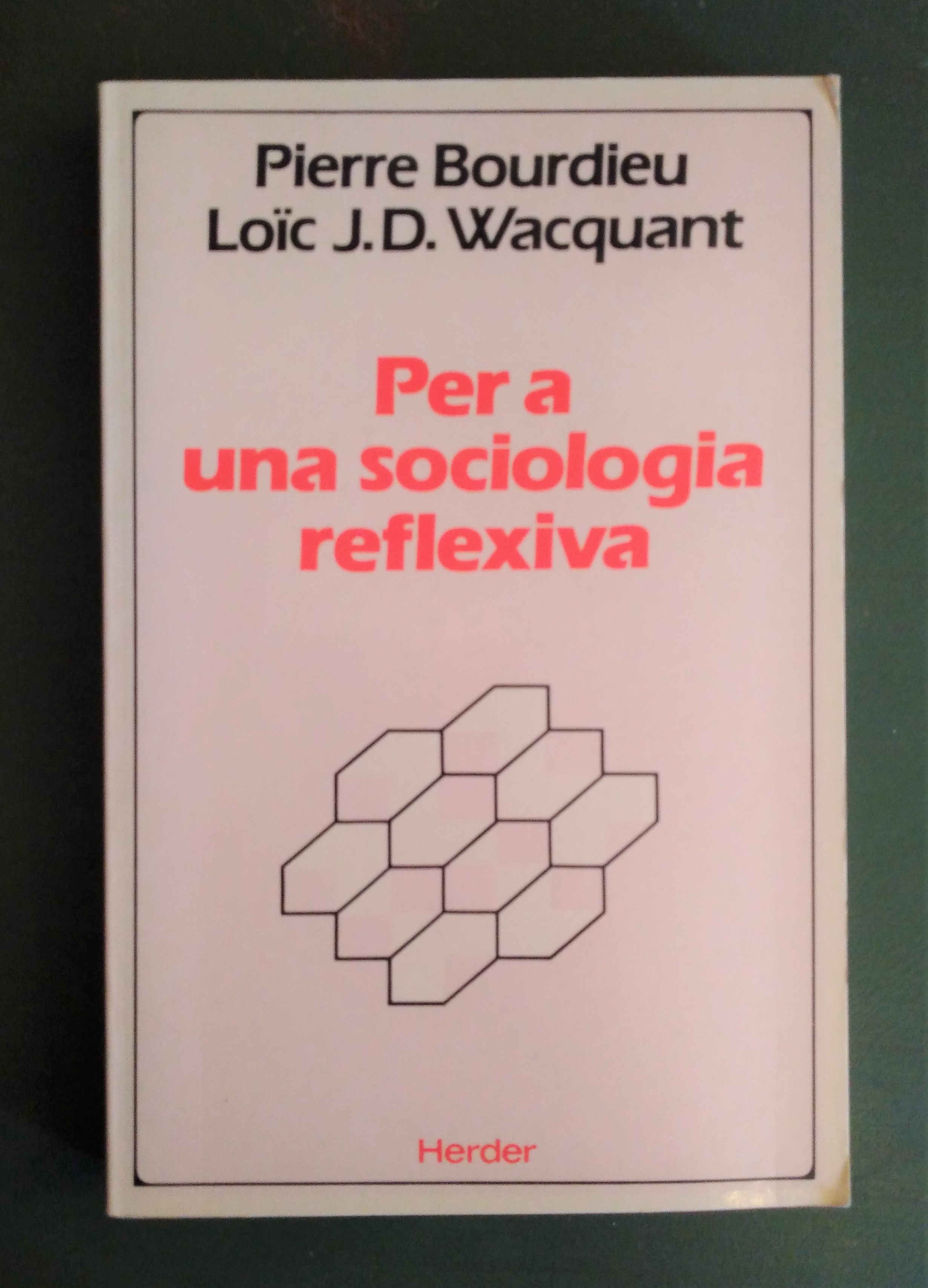 Per a una sociologia reflexiva (català) - Bourdieu, Pierre; Wacquant, Loïc J.D.