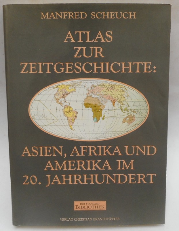 Atlas zur Zeitgeschichte: Asien, Afrika und Amerika im 20. Jahrhundert - Scheuch, Manfred