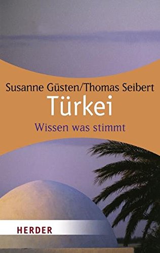 Türkei: Wissen was stimmt (HERDER spektrum) - Seibert, Thomas und Susanne Güsten