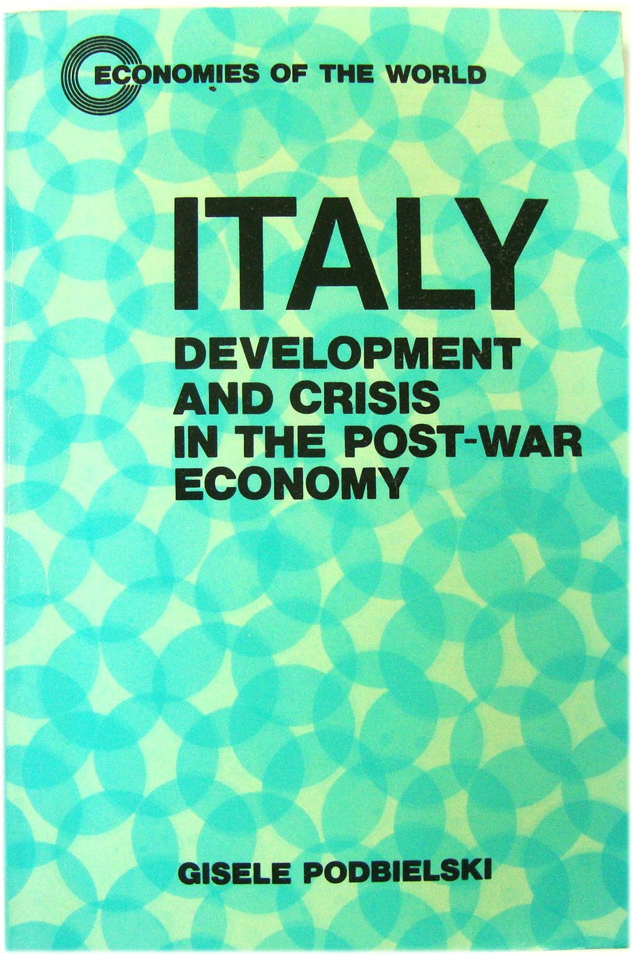 Italy: Development and Crises in the Post-War Economy - Podbielski, Gisle