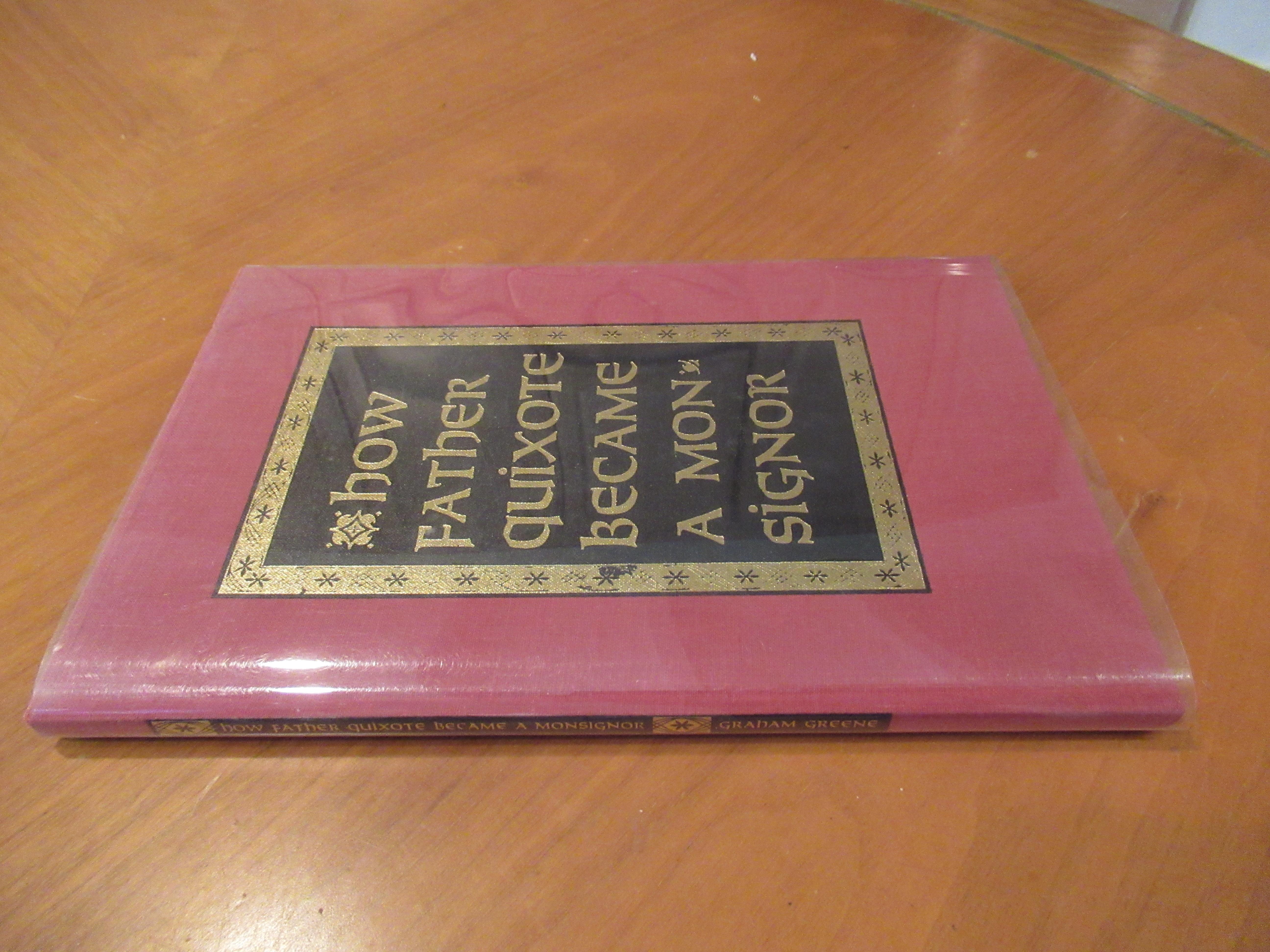How Father Quixote Became A Monsignor (Signed Limited Edition With Signed Presentation From Sylvester & Orphanos) Greene, Graham [Fine] [Hardcover]