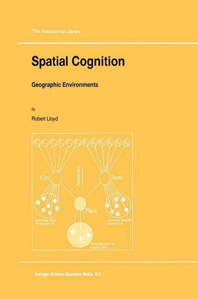 Spatial Cognition : Geographic Environments - R. Lloyd