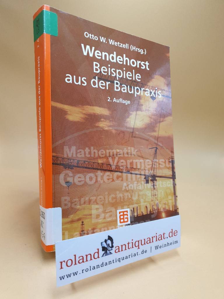 Wendehorst. Beispiele aus der Baupraxis - Wetzell (Hrsg.)., Otto W. und Herwig Baumgartner