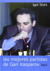 Las mejores partidas de Gari Kasparov Volumen II - Igor Stohl