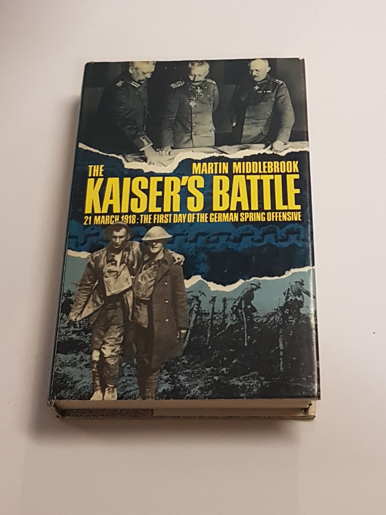 The Kaiser's Battle - 21 March 1918: The First Day of the German Spring Offensive - Middlebrook, Martin