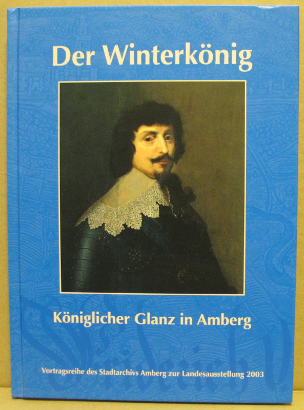 Der Winterkönig. Königlicher Glanz in Amberg.