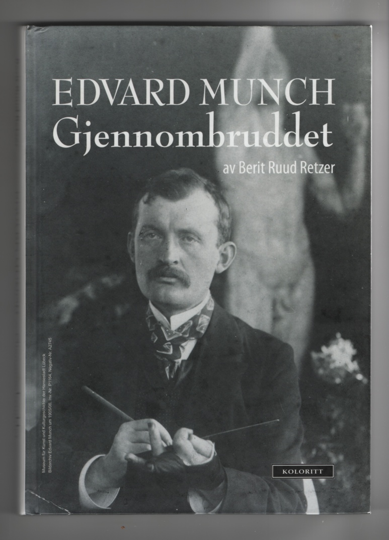 Edvard Munch Gjennombruddet (The Breakthrough) - Retzer, Berit Ruud
