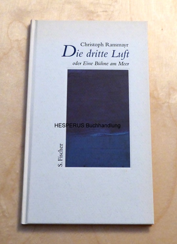 Die dritte Luft - Ransmayr, Christoph.