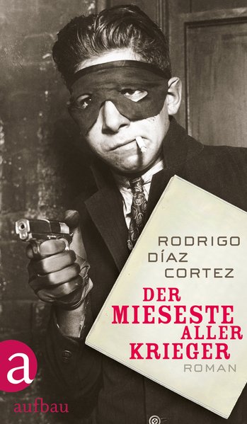 Der mieseste aller Krieger: Roman - Cortez, Rodrigo, Díaz