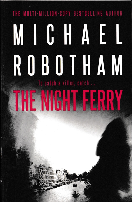 The Night Ferry - Robotham, Michael