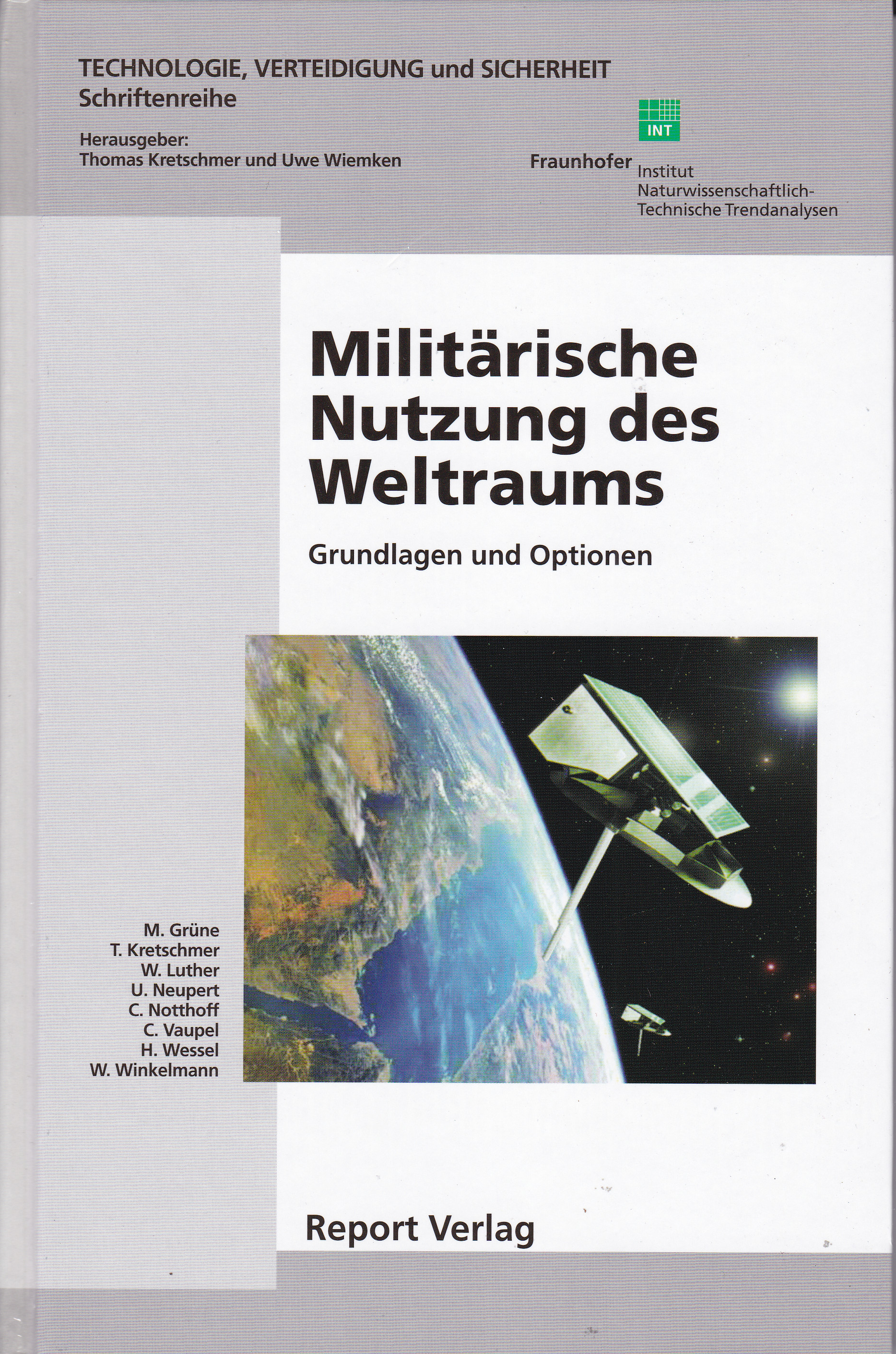 Militärische Nutzung des Weltraums - Grundlagen und Optionen - Kretschmer, Thomas; Uwe Wiemken