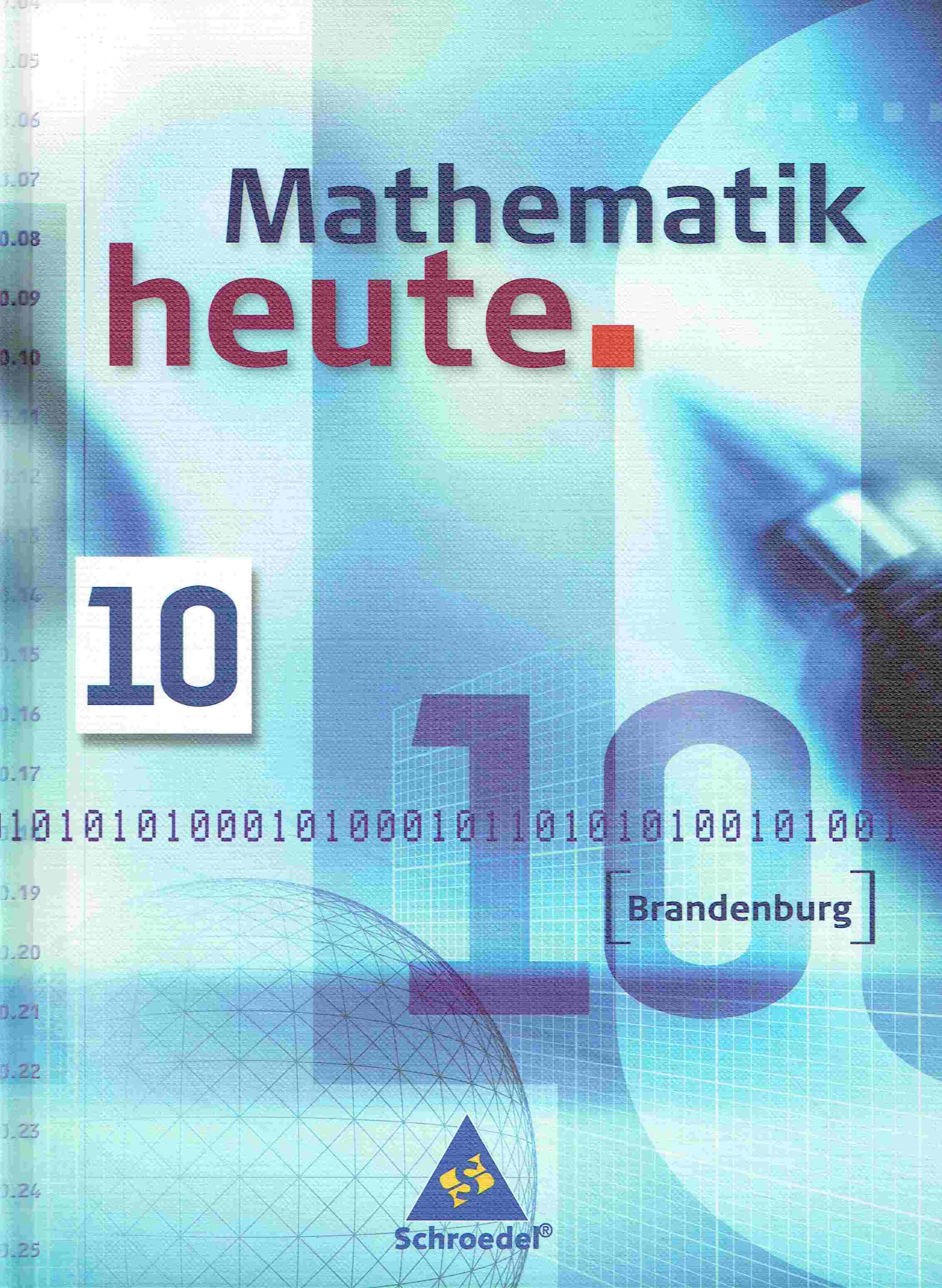 Mathematik heute 10. Brandenburg. Schülerband. - Griesel, Heinz; Postel, Helmut; Hofe, Rudolf vom