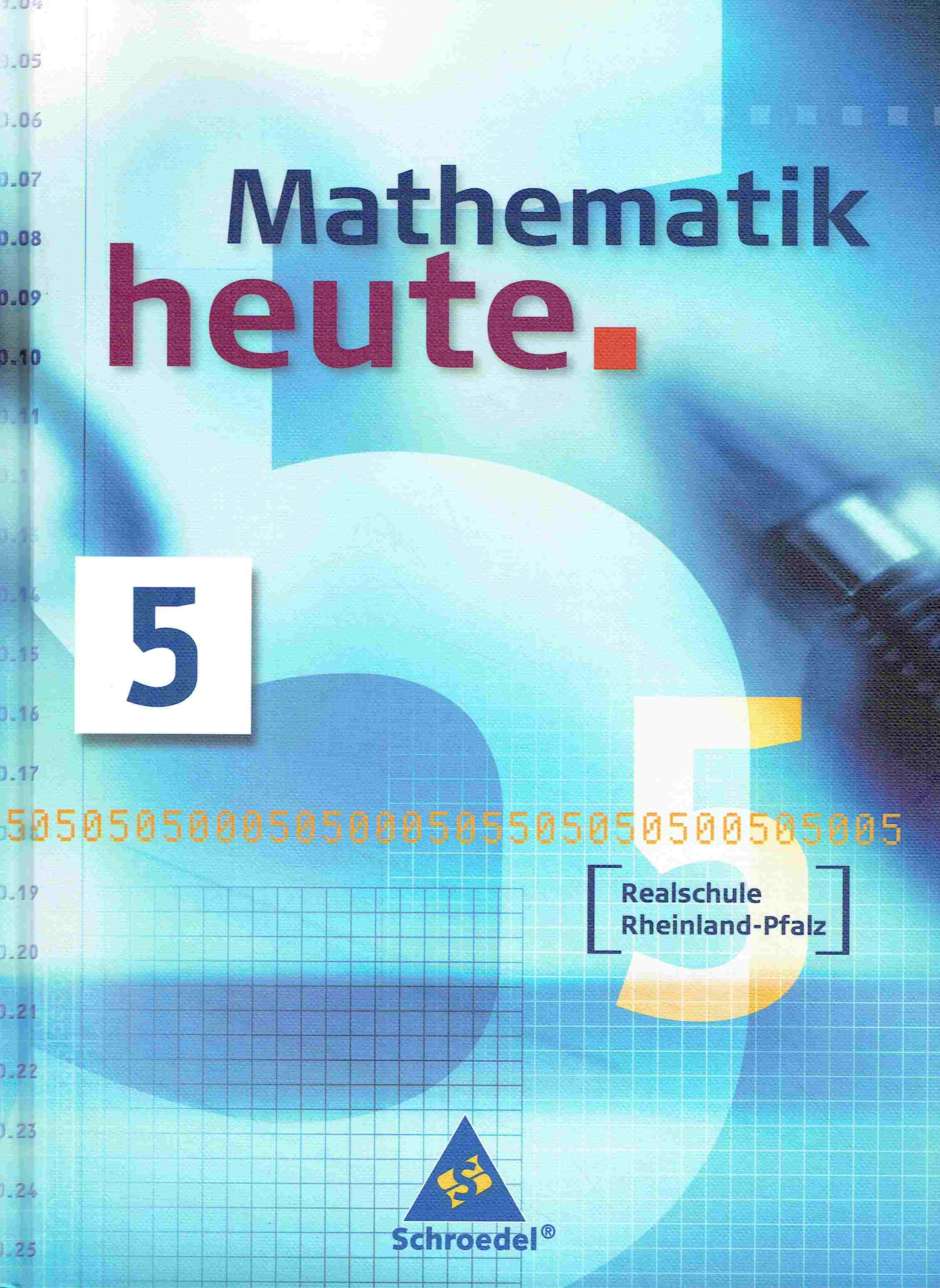 Mathematik heute 5. Realschule Rheinland-Pfalz. Schülerband. - Griesel, Heinz; Postel, Helmut; Hofe, Rudolf vom