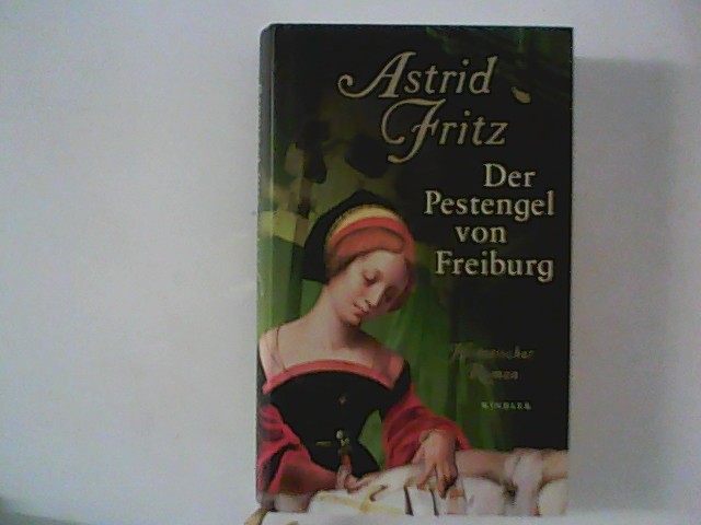 Der Pestengel von Freiburg : historischer Roman. - Fritz, Astrid