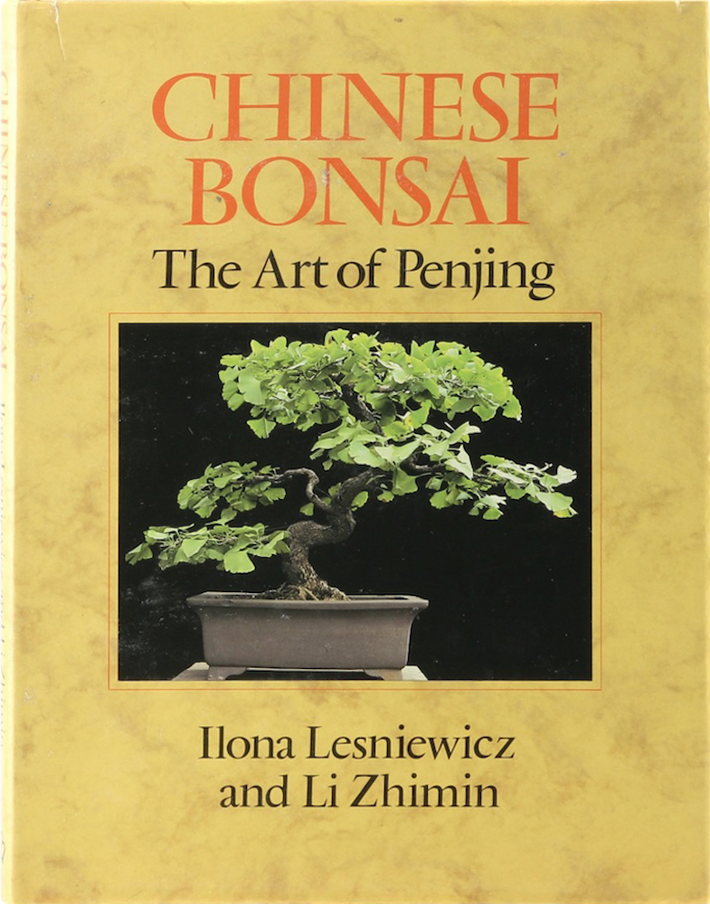 Chinese Bonsai. The Art of Penjing. Lesniewicz, Ilona and Li Zhimin. [ ] [Hardcover]