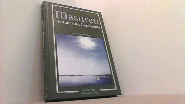 Masuren. Heimat und Geschichte. - Tümmler, Holger,