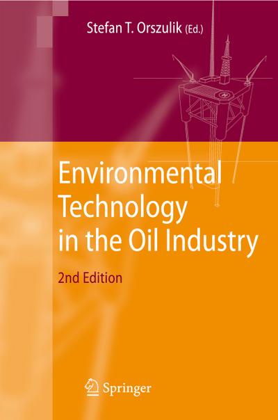 Environmental Technology in the Oil Industry - Stefan T. Orszulik