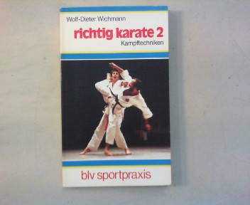 richtig karate 2. Kampftechniken. - Wichmann, Wolf-Dieter