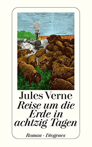 Reise um die Erde in achtzig Tagen. Übers. von Erich Fivian. Mit 56 Ill. von de Neuville u. L. Benett / Diogenes-Taschenbücher ; 64,1 - Verne, Jules