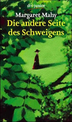 Die andere Seite des Schweigens. Aus dem Engl. von Cornelia Krutz-Arnold / dtv ; 70594 : dtv junior : Lese-Abenteuer, Abenteuer Lesen - Mahy, Margaret