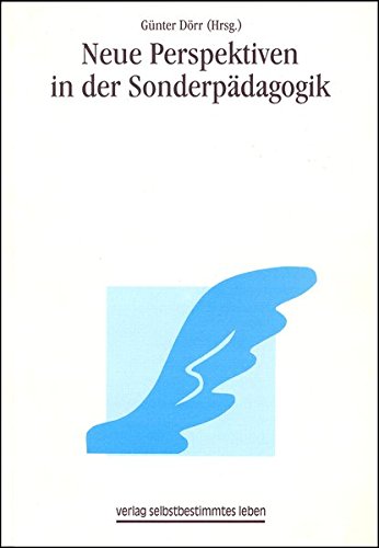 Neue Perspektiven in der Sonderpädagogik. Günter Dörr (Hrsg.) - Dörr, Günter (Herausgeber)