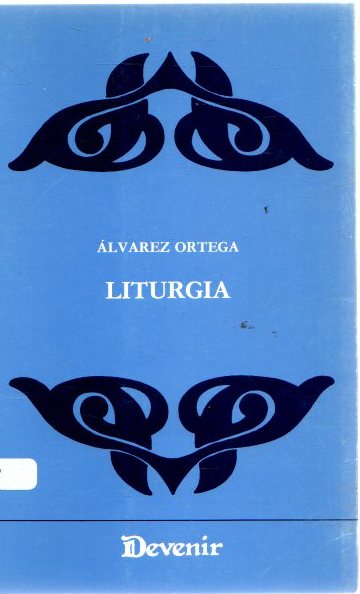 Liturgia . - Álvarez Ortega