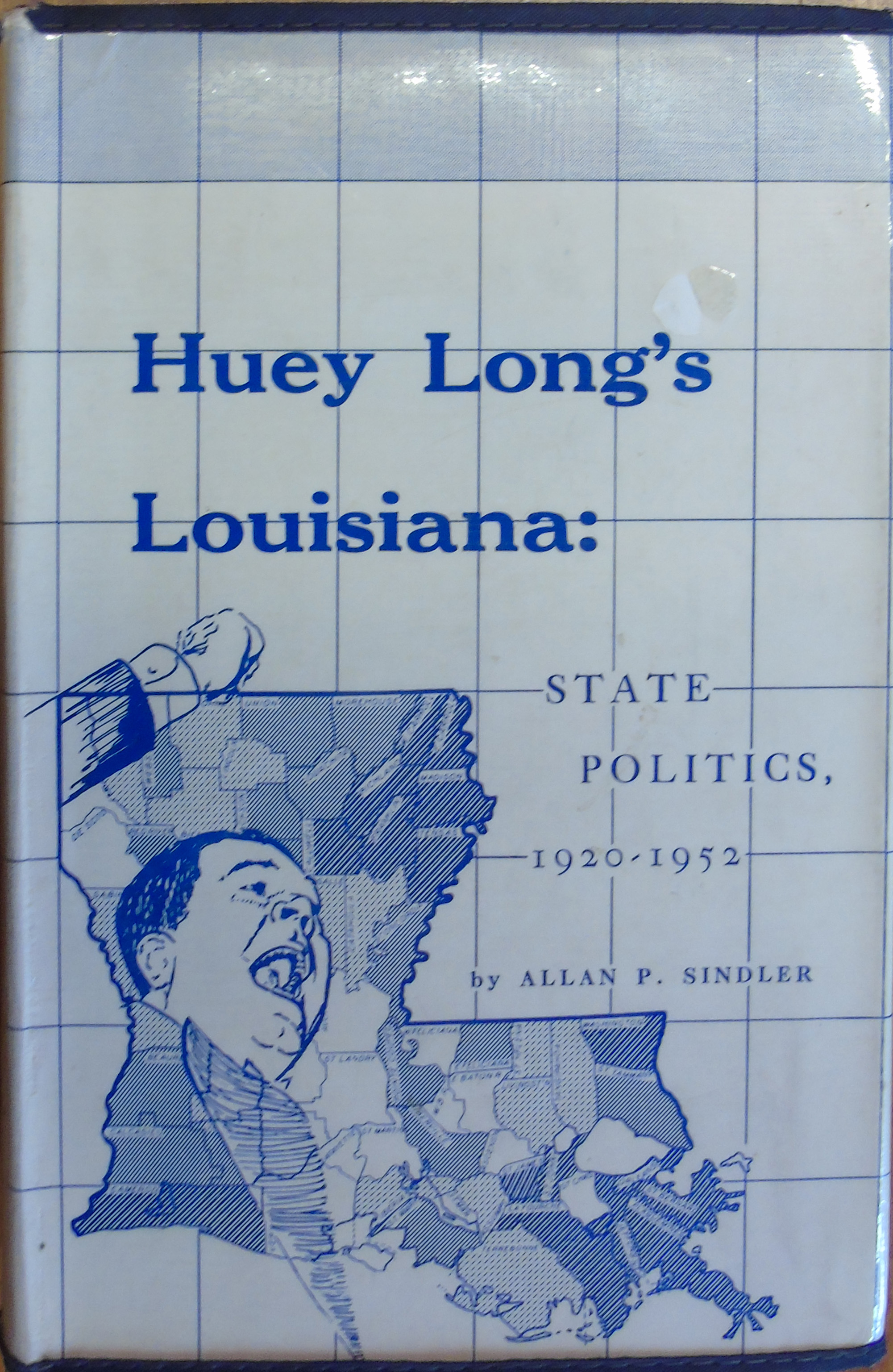 Huey Longs Louisiana: State Politics 1920-1952 - Allan P Sindler