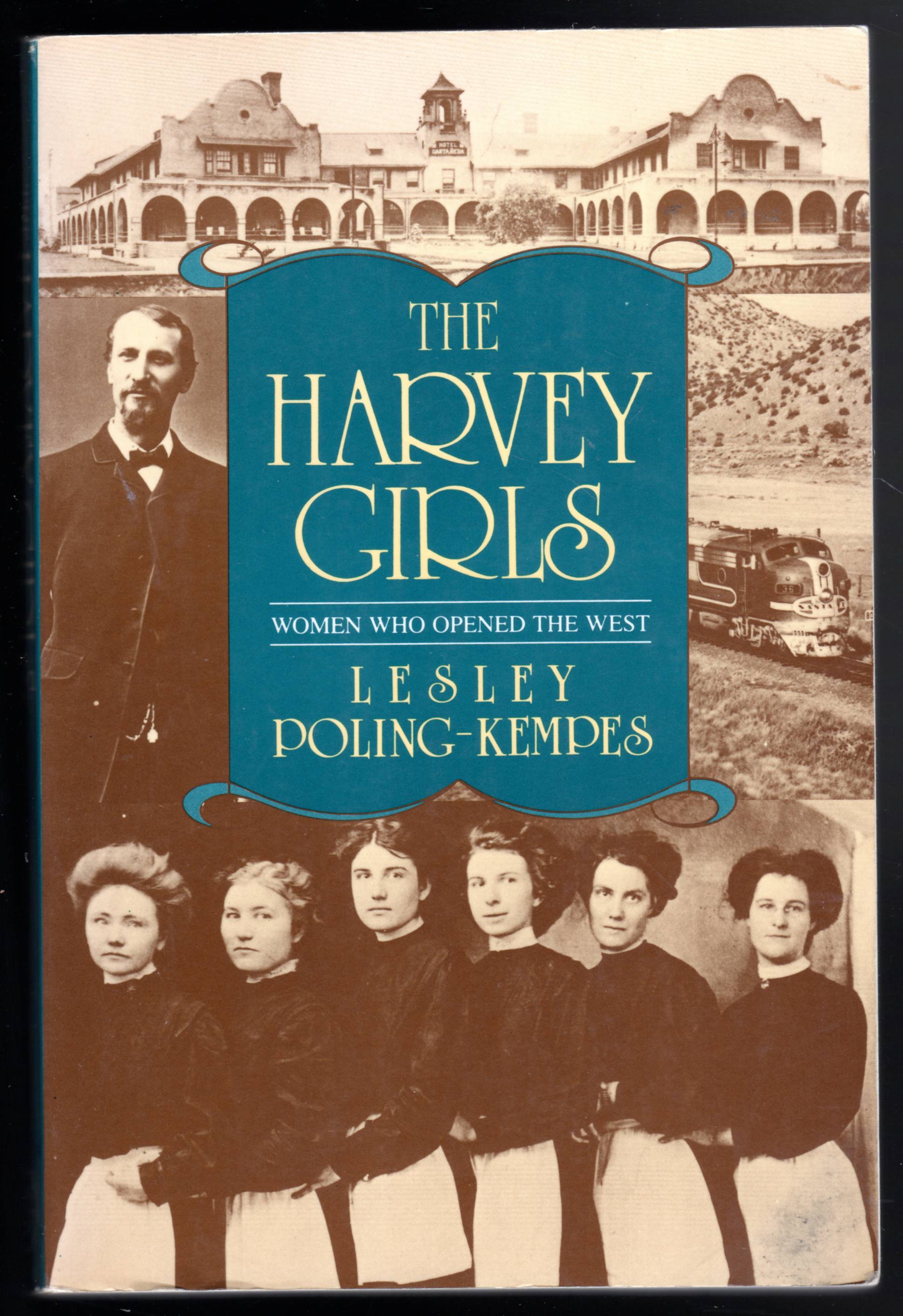 The Harvey Girls: Women Who Opened the West - Poling-Kempes, Lesley