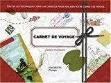 Carnet de voyage : toutes les techniques, tous les conseils pour réaliser votre carnet de voyage - Le Morzadec, Aude