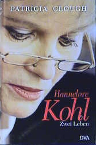 Hannelore Kohl - Zwei Leben - Clough, Patricia