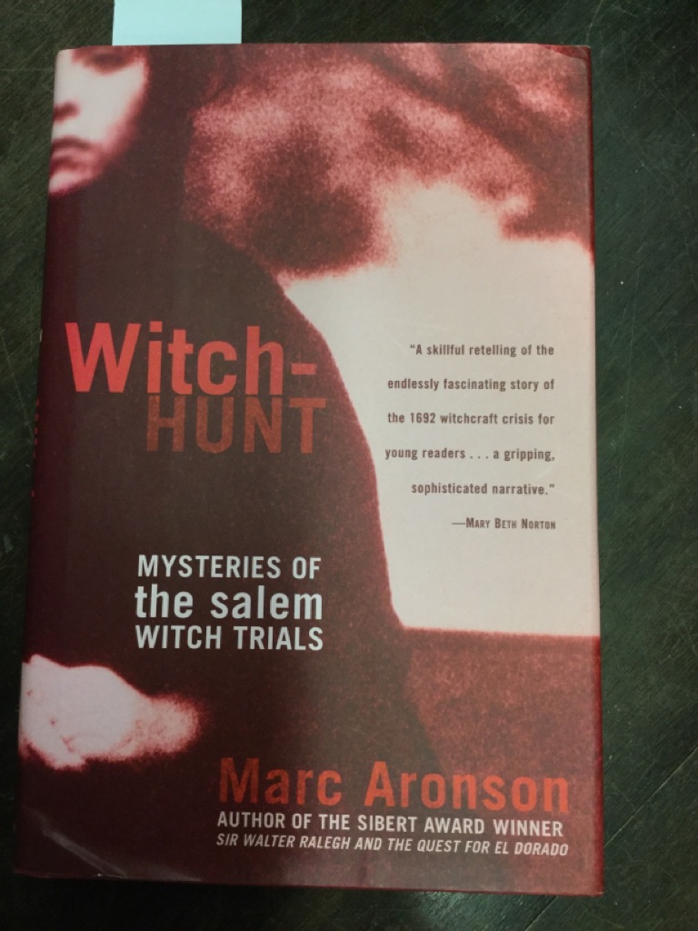 Witch-Hunt: Mysteries of the Salem Witch Trials - Aronson, Marc and Stephanie Anderson