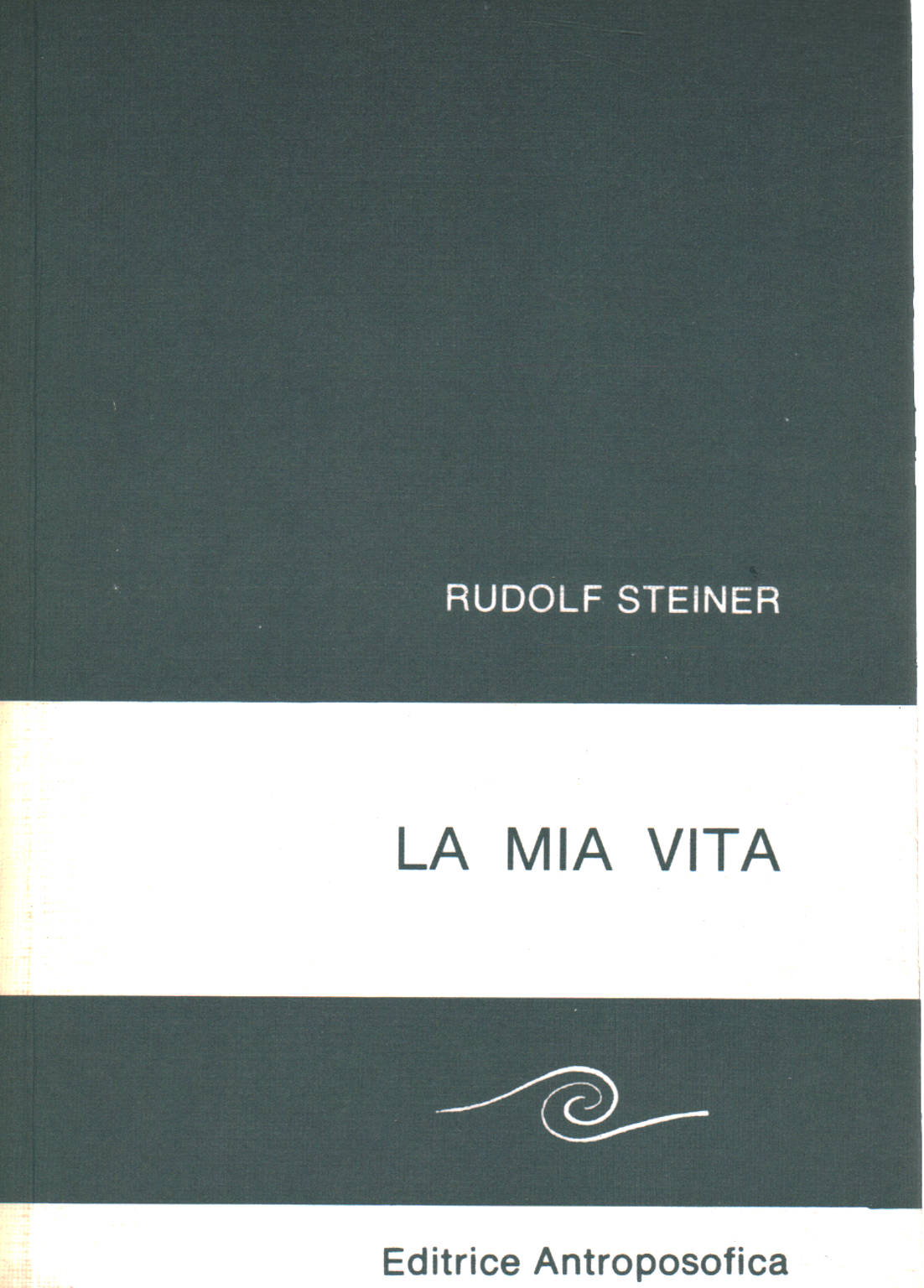 La mia vita - Rudolf Steiner