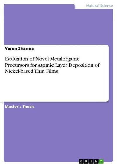Evaluation of Novel Metalorganic Precursors for Atomic Layer Deposition of Nickel-based Thin Films - Varun Sharma