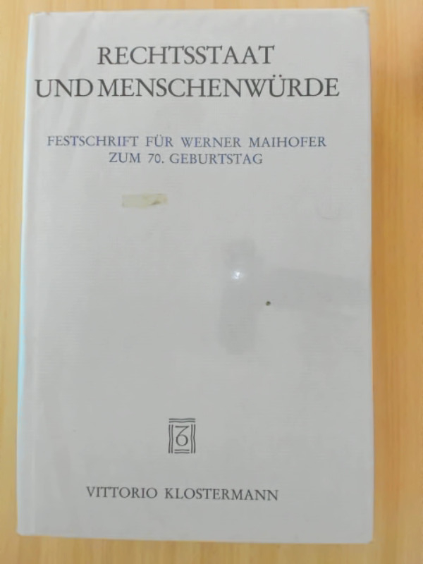 Rechtsstaat und Menschenwürde. Festschrift für Werner Maihofer zum 70. Geburtstag. - Kaufmann, Arthur, Ernst-Joachim Mestmäcker und Hans F. Zacher